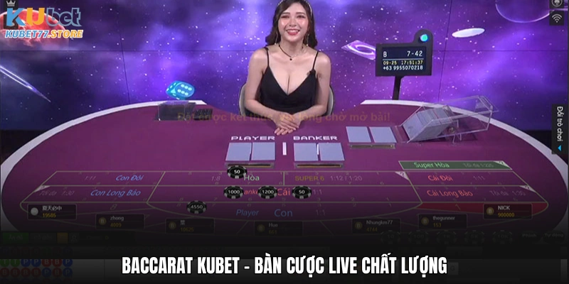 Baccarat Kubet - Bàn cược live chất lượng