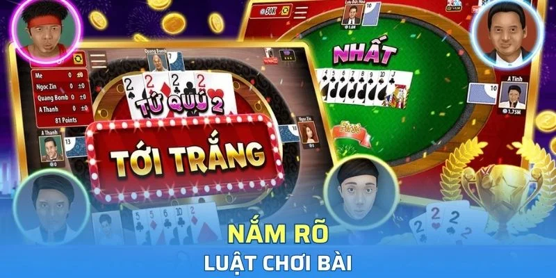 Nắm rõ luật chơi bài