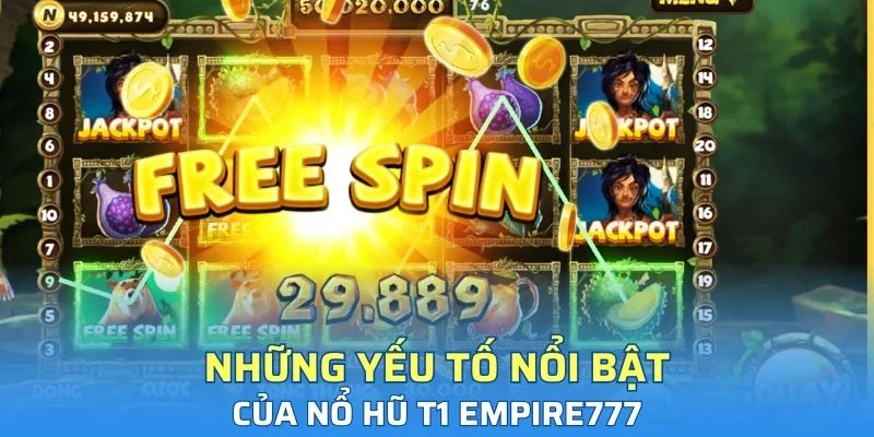 Những yếu tố nổi bật của nổ hũ T1 Kubet77