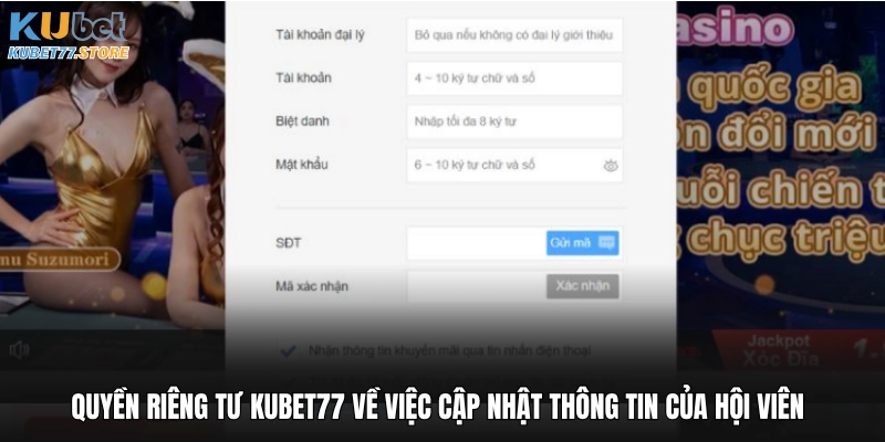 Quyền riêng tư Kubet77 về việc cập nhật thông tin của hội viên