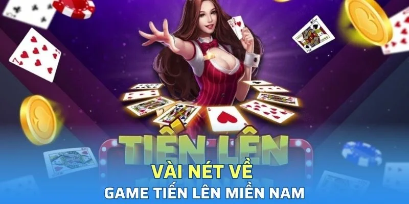 Vài nét về game Tiến lên miền Nam